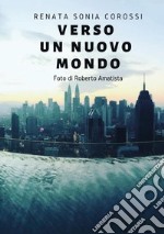 Verso un nuovo mondo libro