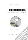 Loro sono furbi... ma noi possiamo essere intelligenti libro