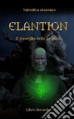 Il risveglio delle legioni. Elantion. Vol. 2 libro