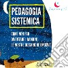 Pedagogia sistemica. Come non far diventare i bambini le nostre discariche emotive libro