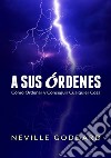 A sus órdenes. Cómo ordenar y conseguir cualquier cosa libro