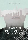 I racconti del giorno e della notte libro