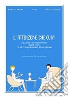 L'attenzione che cura. Una guida per la comunicazione efficace, dedicata a coloro che della cura degli altri ne hanno fatto una professione libro