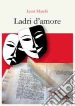 Ladri d'amore libro