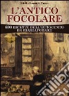 L'antico focolare. 690 ricette dell'Ottocento da riassaporare libro