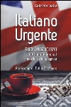 Italiano urgente. 500 anglicismi tradotti in italiano sul modello dello spagnolo libro