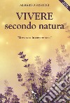 Vivere semplice secondo natura libro di Fostini Alberto