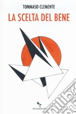 La scelta del bene libro