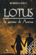 Le anime di Aoroa. Lotus libro