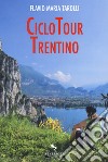 Ciclo tour Trentino libro di Tarolli Flavio Maria