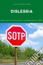 Dislessia. Guida rapida ai disturbi specifici dell'apprendimento (DSA) libro