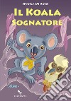 Il koala sognatore libro