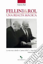 Fellini & Rol. Una realtà magica