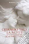 Quando tace la notte. Sintassi d'amore in dieci parole latine libro di Dieci Roberta