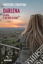 Darlena, la vita è un tiro di dadi libro