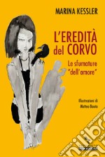 L'eredità del corvo. Le sfumature dell'«amore»