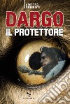 Dargo il protettore libro