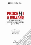 Processi a Bolzano. Durante e dopo l'occupazione nazista (1943-1945) libro di Frangipane Ettore