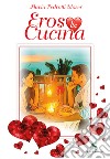 Eros & cucina libro