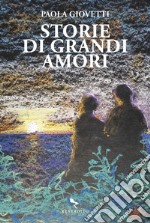 Storie di grandi amori libro