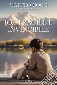 Io... fragile e invincibile