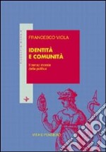 Identità e comunità. Il senso morale della politica libro