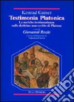 Testimonia platonica. Le antiche testimonianze sulle dottrine non scritte di Platone libro