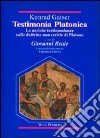 Testimonia platonica. Le antiche testimonianze sulle dottrine non scritte di Platone libro