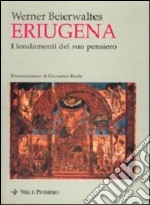 Eriugena. I fondamenti del suo pensiero libro