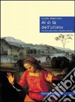 Al di là dell'ultimo. Filosofie della morte e filosofie della vita libro