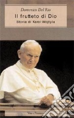 Il frutteto di Dio. Storia di Karol Wojtyla libro