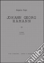 Johann Georg Hamann. Vol. 4: Origines 1774-1779 libro