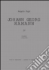 Johann Georg Hamann. Vol. 4: Origines 1774-1779 libro