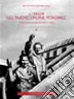 L'Italia nel «Nuovo ordine mondiale». Politica ed economia dal 1945 al 1947 libro