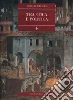 Tra etica e politica libro