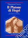 Il Platone di Hegel. Fondamenti e struttura delle «Lezioni su Platone» libro