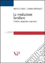 La mediazione familiare. Problemi, prospettive, esperienze libro