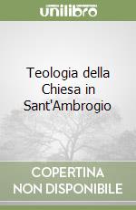 Teologia della Chiesa in Sant'Ambrogio libro