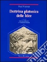 Dottrina platonica delle idee. Una introduzione all'idealismo