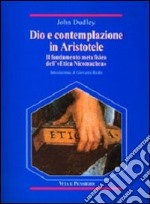 Dio e contemplazione in Aristotele. Il fondamento metafisico dell'«Etica nicomachea»