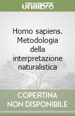 Homo sapiens. Metodologia della interpretazione naturalistica