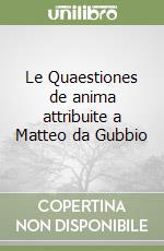 Le Quaestiones de anima attribuite a Matteo da Gubbio libro