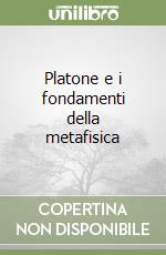 Platone e i fondamenti della metafisica libro