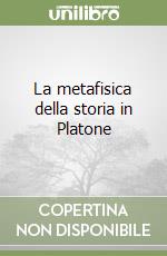 La metafisica della storia in Platone libro