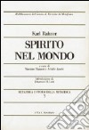 Metafisica e storia della metafisica. Vol. 7: Spirito nel mondo libro di Rahner Karl Marassi M. (cur.) Zoerle A. (cur.)