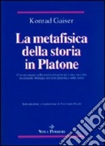 La metafisica della storia in Platone libro