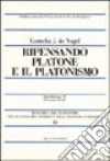 Ripensando Platone e il platonismo libro di De Vogel Cornelia J.