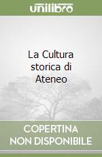 La Cultura storica di Ateneo libro