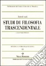 Metafisica e storia della metafisica. Vol. 10: Studi di filosofia trascendentale libro