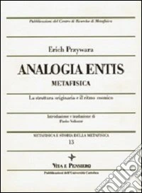 Metafisica e storia della metafisica. Vol. 13: Analogia entis-metafisica. La struttura originaria e il ritmo cosmico libro